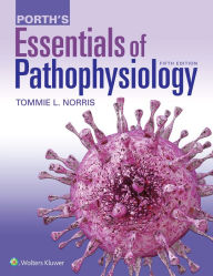 Title: Porth's Essentials of Pathophysiology / Edition 5, Author: Tommie L. Norris