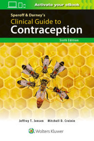 Title: Speroff & Darney's Clinical Guide to Contraception / Edition 6, Author: Jeffrey T. Jensen