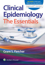 Title: Clinical Epidemiology: The Essentials / Edition 6, Author: Grant S. Fletcher MD