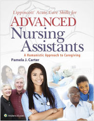 Title: Lippincott Acute Care Skills for Advanced Nursing Assistants, Author: Pamela Carter