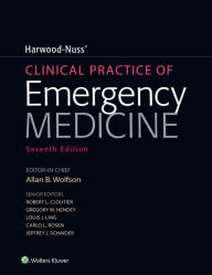 Title: Harwood-Nuss' Clinical Practice of Emergency Medicine, Author: Allan B. Wolfson