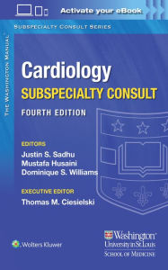 Title: The Washington Manual Cardiology Subspecialty Consult / Edition 4, Author: Justin Sadhu MD