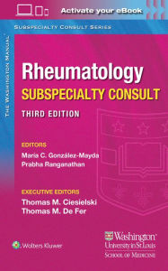 Title: Washington Manual Rheumatology Subspecialty Consult / Edition 3, Author: Maria Gonzalez MD