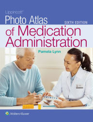 Title: Lippincott Photo Atlas of Medication Administration, Author: Pamela Lynn