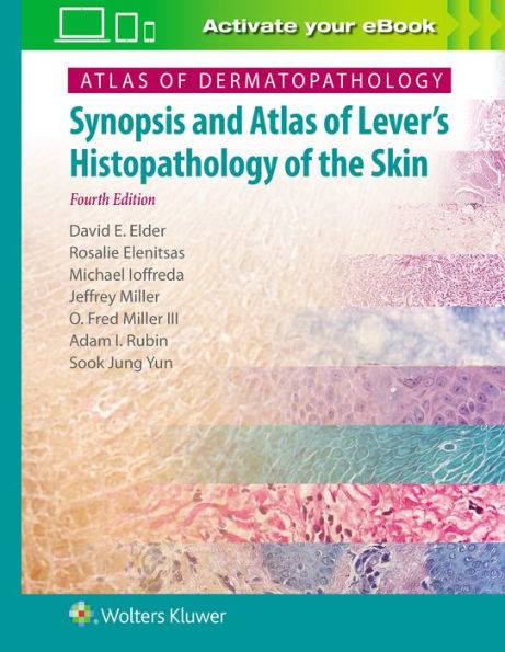 Atlas of Dermatopathology: Synopsis and Atlas of Lever's Histopathology of the Skin / Edition 4
