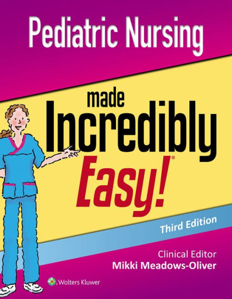 Pediatric Nursing Made Incredibly Easy / Edition 3