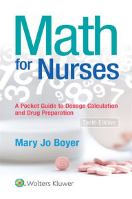 Title: Math For Nurses: A Pocket Guide to Dosage Calculations and Drug Preparation, Author: Mary Jo Boyer