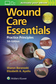 Ebooks for mobiles download Wound Care Essentials / Edition 5 in English 9781975128883 by Sharon Baranoski MSN, RN, CWOCN, APN, FAAN, Elizabeth A. Ayello PhD, RN, APRN, BC, CWOCN, 