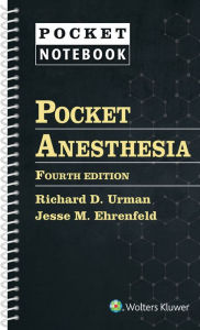 Title: Pocket Anesthesia / Edition 4, Author: Richard D. Urman MD