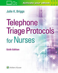 Free downloadable ebook Telephone Triage Protocols for Nurses / Edition 6 9781975136871 CHM ePub in English by Julie K Briggs RN, BSN, MHA