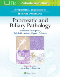 Title: Differential Diagnoses in Surgical Pathology: Pancreatic and Biliary Pathology, Author: Elizabeth Dell Thompson MD