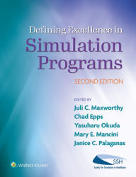 Title: Defining Excellence in Simulation Programs, Author: Juli C. Maxworthy DNP