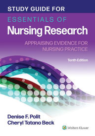Title: Study Guide for Essentials of Nursing Research: Appraising Evidence for Nursing Practice, Author: Denise Polit