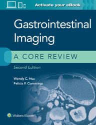 Title: Gastrointestinal Imaging: A Core Review, Author: Wendy C. Hsu MD