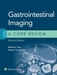 Title: Gastrointestinal Imaging: A Core Review, Author: Wendy C Hsu