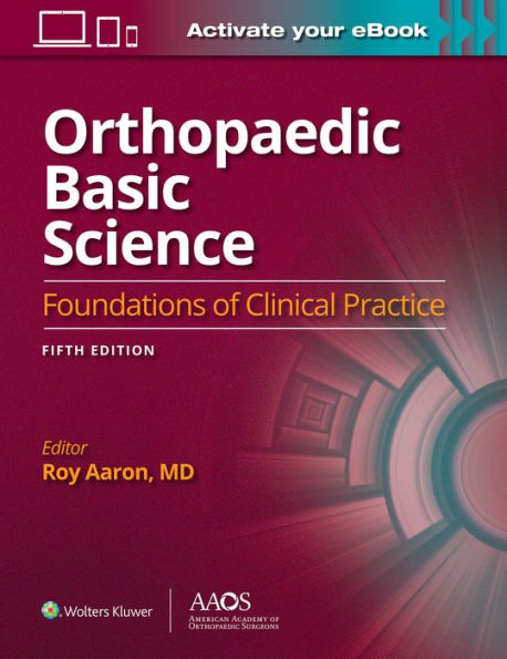 Orthopaedic Basic Science: Fifth Edition: Print + Ebook: Foundations of Clinical Practice 5 / Edition 5