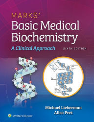 Title: Marks' Basic Medical Biochemistry: A Clinical Approach, Author: Michael A. Lieberman
