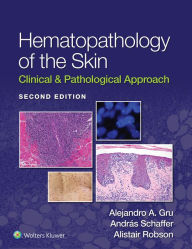 Title: Hematopathology of the Skin: Clinical & Pathological Approach, Author: Alejandro A. Gru