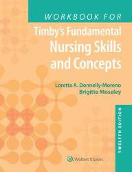 Title: Workbook for Timby's Fundamental Nursing Skills and Concepts, Author: Loretta A Donnelly-Moreno