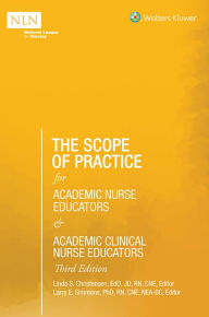 Title: The Scope of Practice for Academic Nurse Educators and Academic Clinical Nurse Educators, Author: Linda S. Christensen