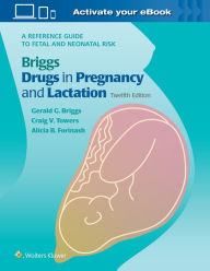 Search and download books by isbn Briggs Drugs in Pregnancy and Lactation: A Reference Guide to Fetal and Neonatal Risk by Gerald G. Briggs BPharm, FCCP, Roger K. Freeman MD, Craig V Towers, Alicia B. Forinash