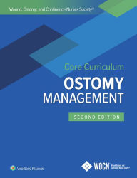 Title: Wound, Ostomy, and Continence Nurses Society Core Curriculum: Ostomy Management, Author: Jane E. Carmel