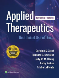 Title: Applied Therapeutics: The Clinical Use of Drugs, Author: Caroline S. Zeind