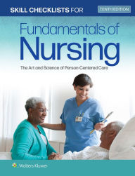 Title: Skill Checklists for Fundamentals of Nursing: The Art and Science of Person-Centered Care, Author: Carol R. Taylor PhD