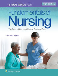 Title: Study Guide for Fundamentals of Nursing: The Art and Science of Person-Centered Care, Author: Carol R. Taylor