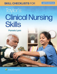 Title: Skill Checklists for Taylor's Clinical Nursing Skills, Author: Pamela B Lynn EdD