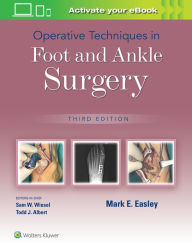 Title: Operative Techniques in Foot and Ankle Surgery, Author: Mark E. Easley MD