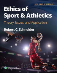 Title: Ethics of Sport and Athletics: Theory, Issues, and Application, Author: Robert C. Schneider