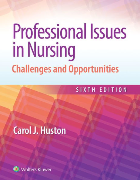 Professional Issues in Nursing: Challenges and Opportunities