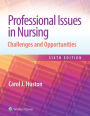 Professional Issues in Nursing: Challenges and Opportunities