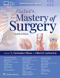 Download free ebooks pdf format Fischer's Mastery of Surgery English version by E. Christopher Ellison, Gilbert R. Upchurch Jr. MD, Philip Alexander Efron, Steven D. Wexner, Nancy D. Perrier MD, FACS 9781975176433