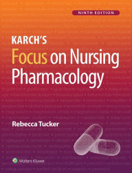 Online free downloads books Karch's Focus on Nursing Pharmacology iBook ePub by Rebecca Tucker, Rebecca Tucker 9781975180409 (English literature)