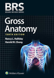 Title: BRS Gross Anatomy, Author: Nancy L. Halliday PhD