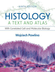 Title: Histology: A Text and Atlas: With Correlated Cell and Molecular Biology, Author: Wojciech Pawlina MD
