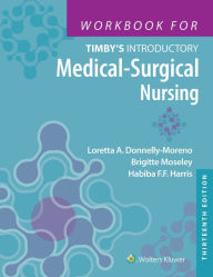 Title: Workbook for Timby's Introductory Medical-Surgical Nursing, Author: Habiba Harris