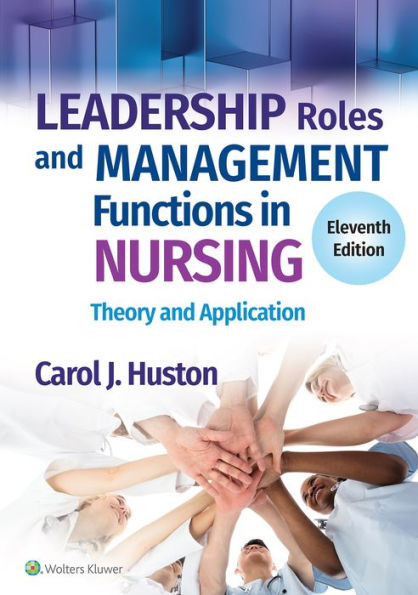 Leadership Roles and Management Functions Nursing: Theory Application