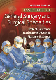 Title: Essentials of General Surgery and Surgical Specialties, Author: Peter F Lawrence M.D.