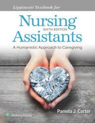 Title: Lippincott Textbook for Nursing Assistants, Author: Pamela J Carter RN