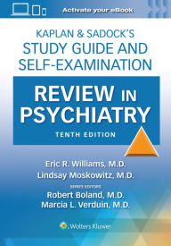 Title: Kaplan & Sadock's Study Guide and Self-Examination Review in Psychiatry: Print + eBook with Multimedia, Author: Eric Rashad Williams