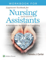 Title: Workbook for Lippincott Textbook for Nursing Assistants, Author: Pamela J Carter RN