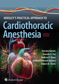 Title: Hensley's Practical Approach to Cardiothoracic Anesthesia: eBook without Multimedia, Author: Karsten Bartels