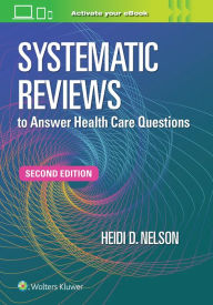 Title: Systematic Reviews to Answer Health Care Questions, Author: HEIDI D. NELSON