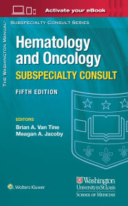 Title: The Washington Manual Hematology and Oncology Subspecialty Consult, Author: Brian A. Van Tine MD