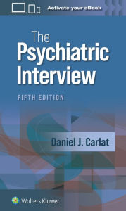 Title: The Psychiatric Interview, Author: DANIEL J. CARLAT
