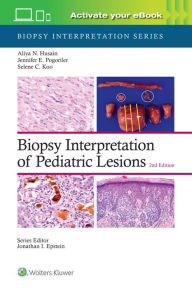 Title: Biopsy Interpretation of Pediatric Lesions: Print + eBook with Multimedia, Author: ALIYA NOOR HUSAIN M.D.