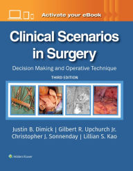 Title: Clinical Scenarios in Surgery: Decision Making and Operative Technique, Author: JUSTIN B DIMICK